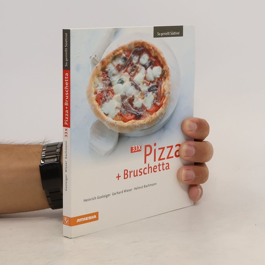 Heinrich Gasteiger 33 x Pizza + Bruschetta