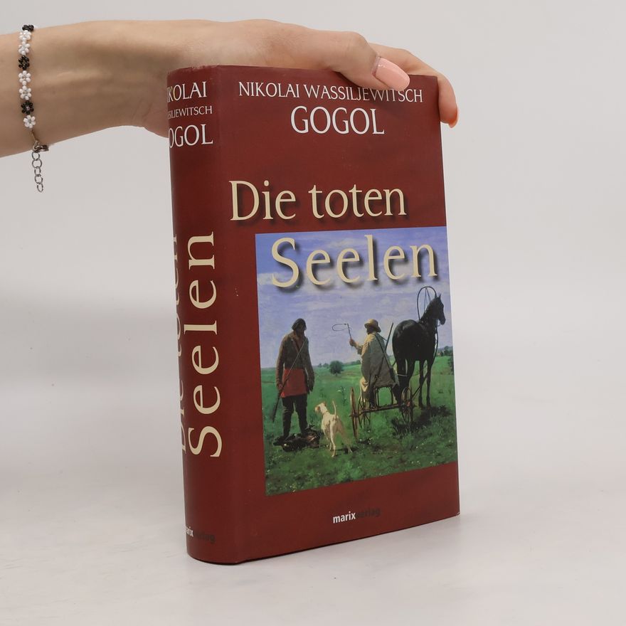 Nikolai Wassiljewitsch Gogol Die toten Seelen
