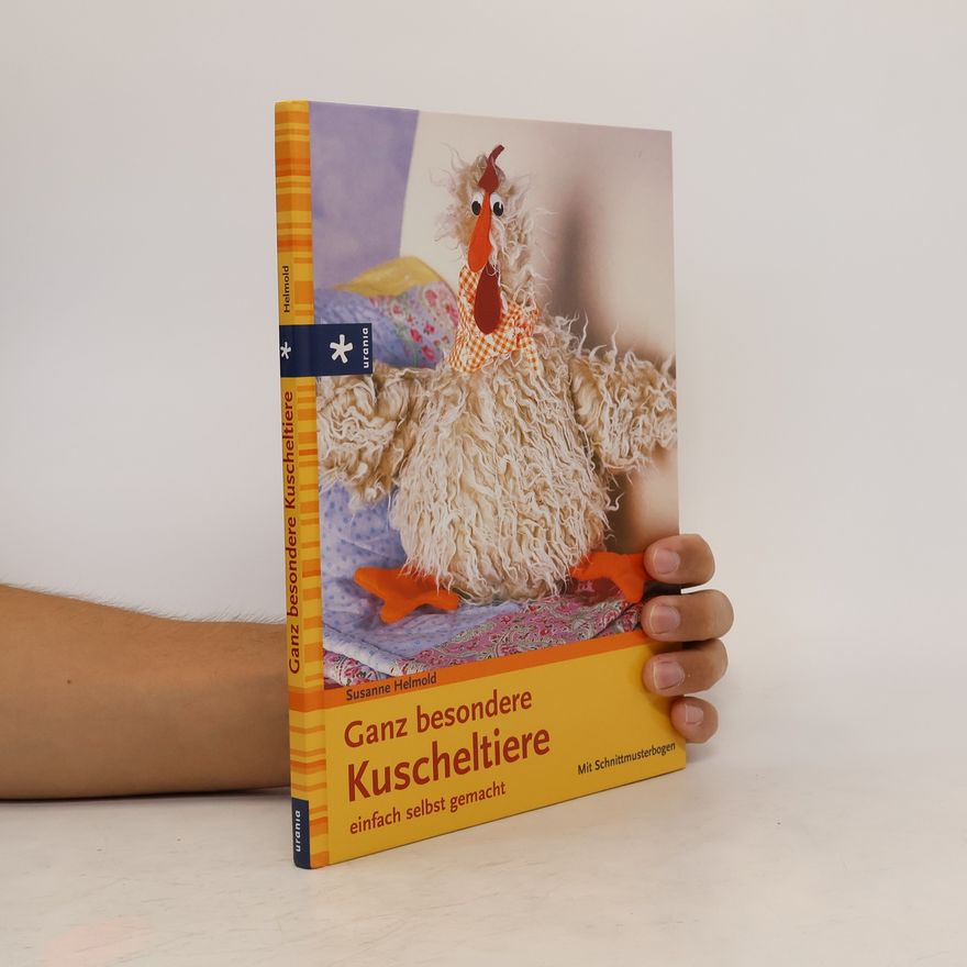 Susanne Helmold Ganz besondere Kuscheltiere