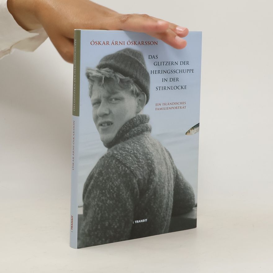 O. skar A. rni O. skarsson Das Glitzern der Heringsschuppe in der Stirnlocke