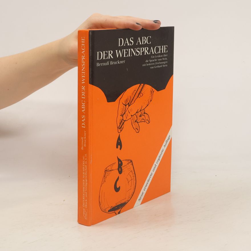 Bernulf Bruckner ''Das'' ABC der Weinsprache