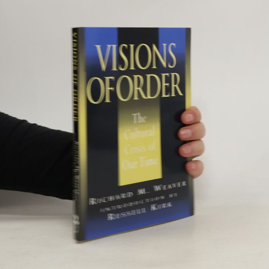 Richard M. Weaver Visions of Order