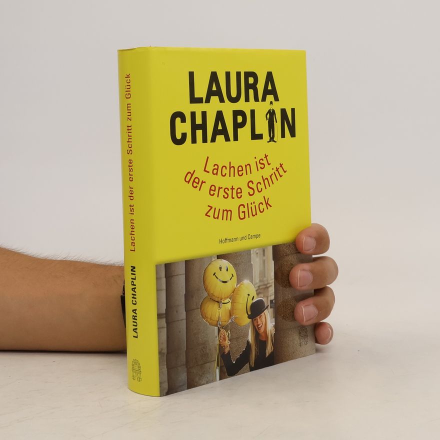 Laura Chaplin Lachen ist der erste Schritt zum Glück