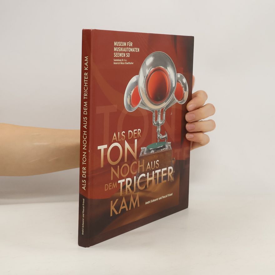 André Scheurer Als der Ton noch aus dem Trichter kam