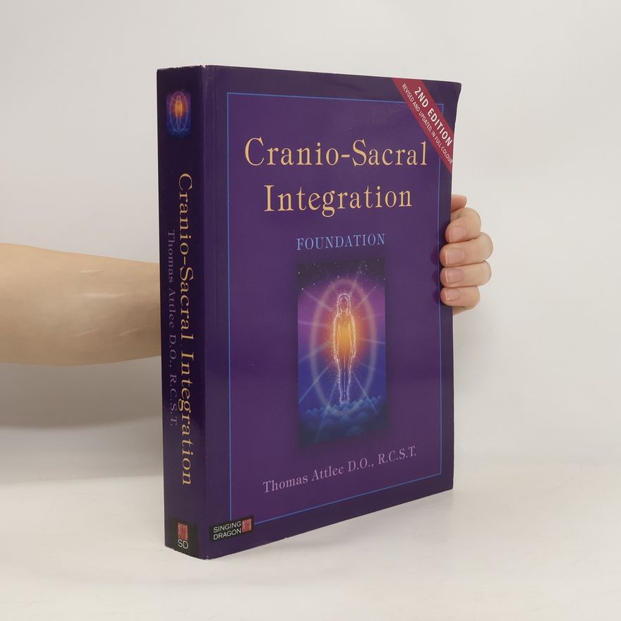 Thomas Attlee Cranio-Sacral Integration. Foundation