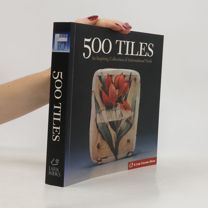 Angelica Pozo 500 tiles : an inspiring collection of international work