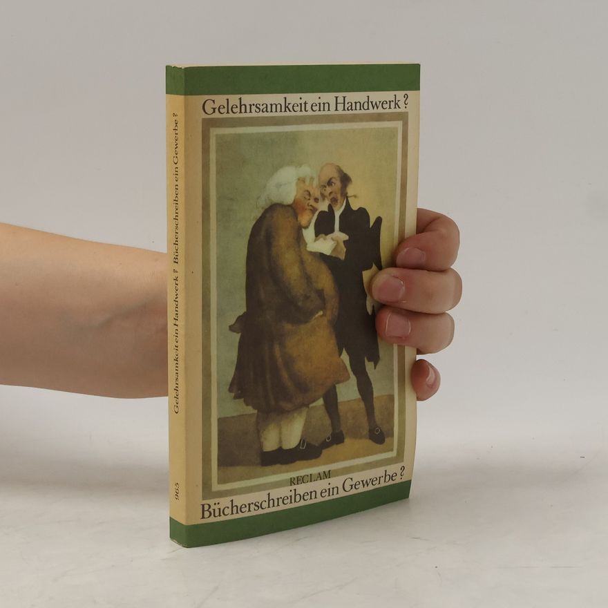 Autorenkollektiv Gelehrsamkeit ein Handwerk?, Bücherschreiben ein Gewerbe?