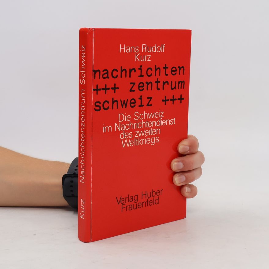 Hans Rudolf Kurz Nachrichtenzentrum Schweiz