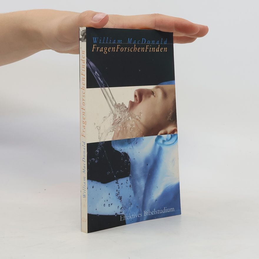 William MacDonald Fragen, Forschen, Finden