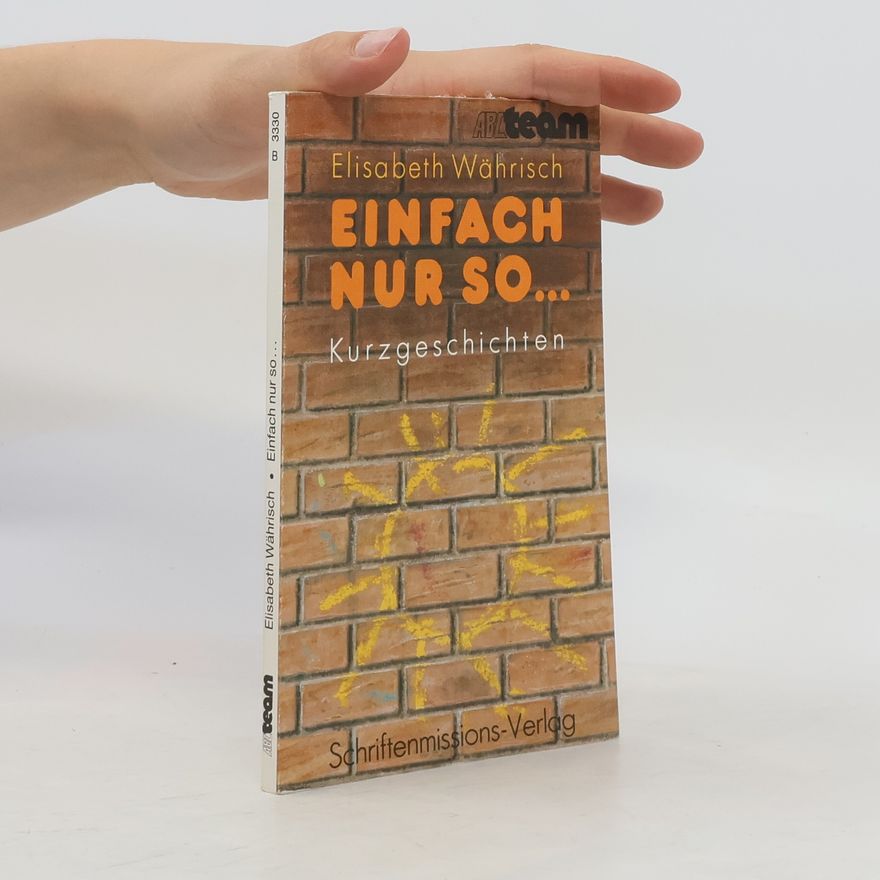 Elisabeth Währisch Einfach nur so ...
