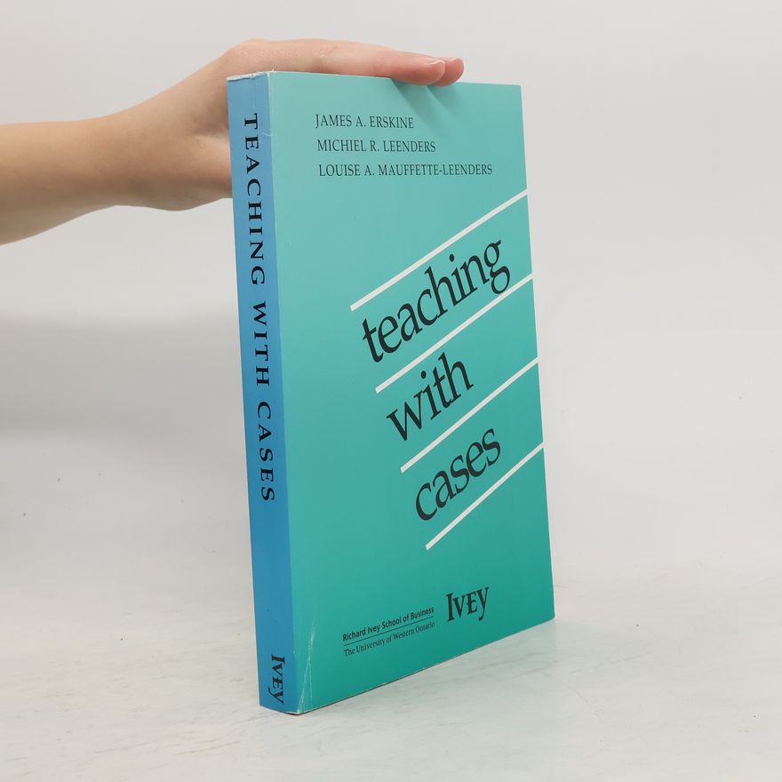 Louise A. Mauffette-Leenders Teaching with Cases