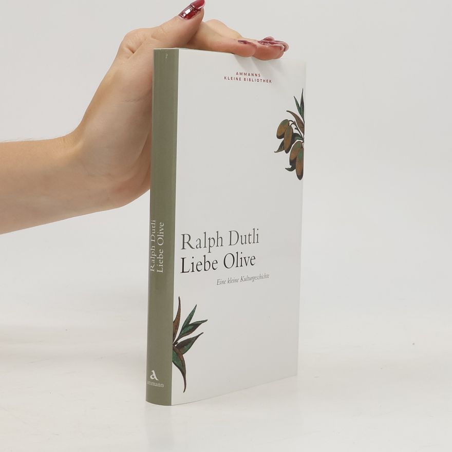 Ralph Dutli Liebe Olive