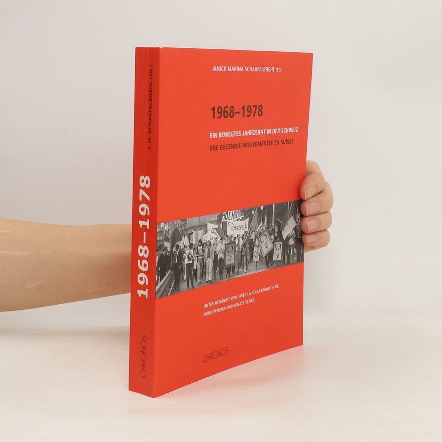 Janick Marina Schaufelbuehl Ein bewegtes Jahrzehnt in der Schweiz 1968 - 1978