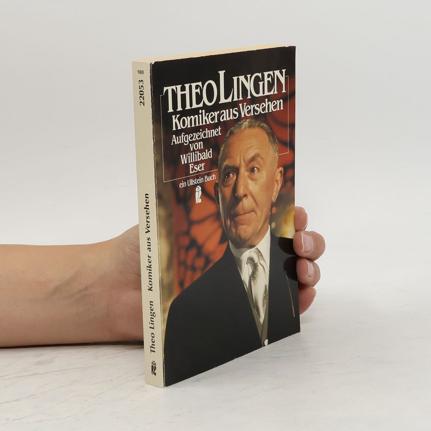Willibald Eser Theo Lingen, Komiker aus Versehen.