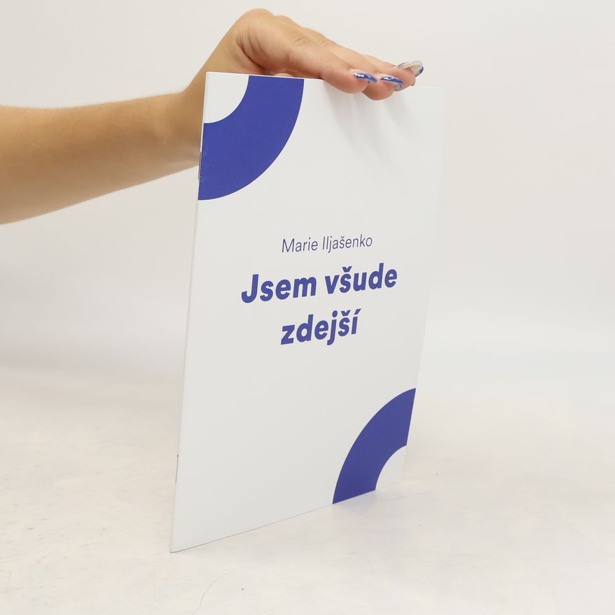 Marie Iljašenko Jsem všude zdejší