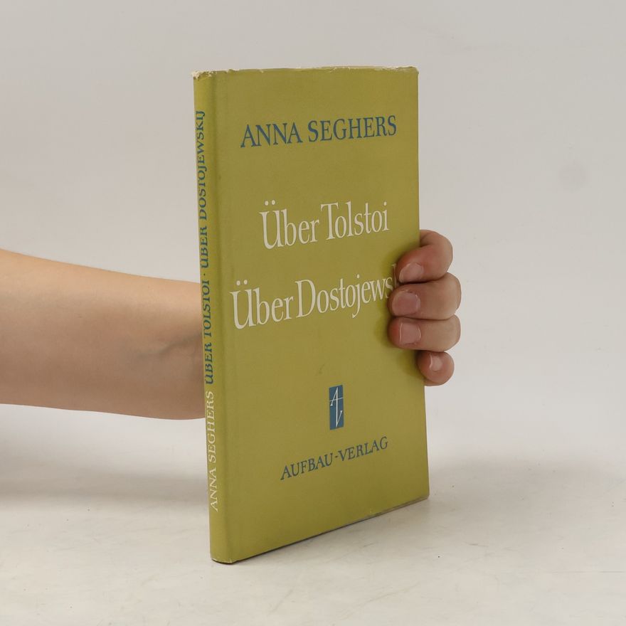 Anna Seghers Über Tolstoi über Dostojewskij