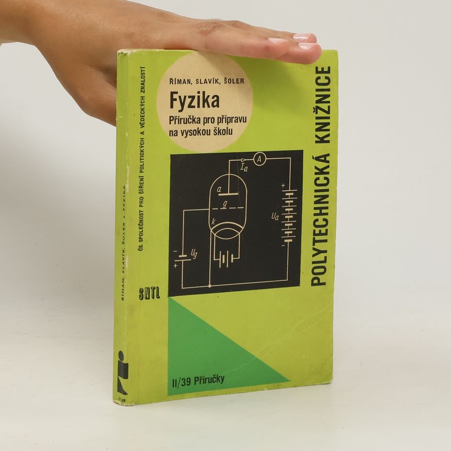 Josef Bartoloměj Slavík Fyzika - Příručka pro přípravu na vysokou školu