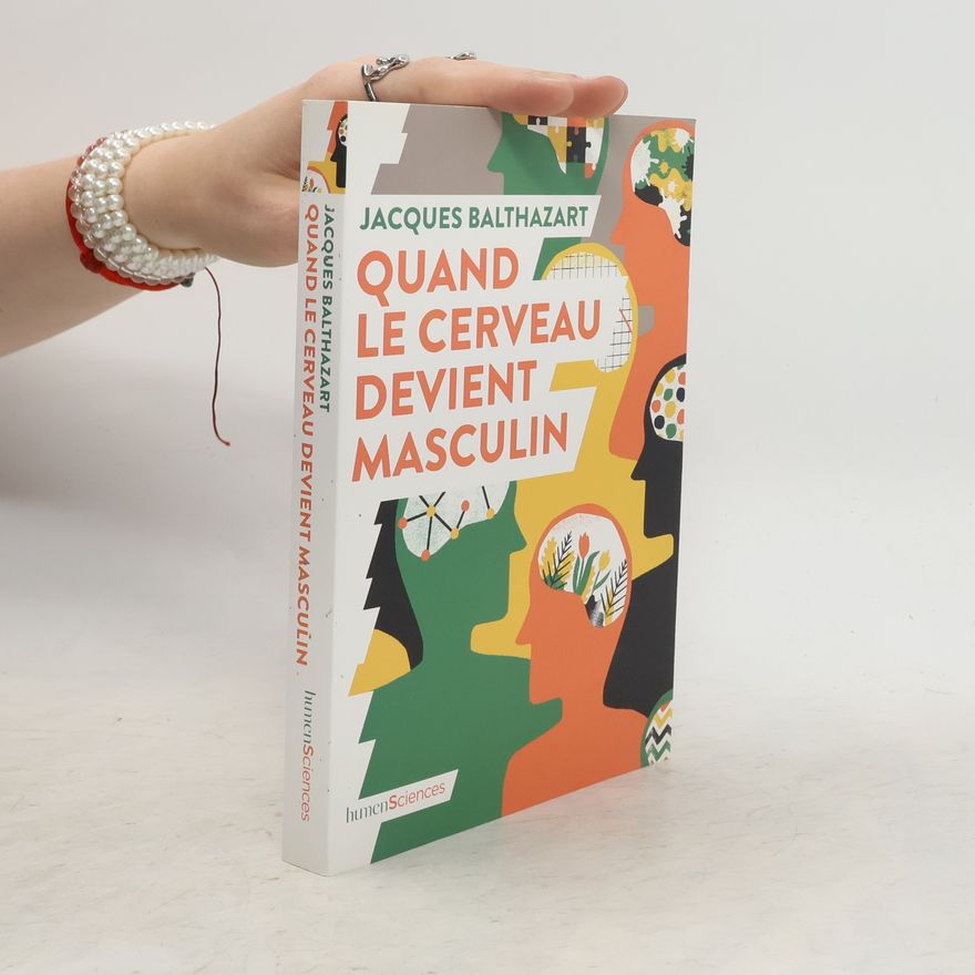 Jacques Balthazart Quand le cerveau devient masculin