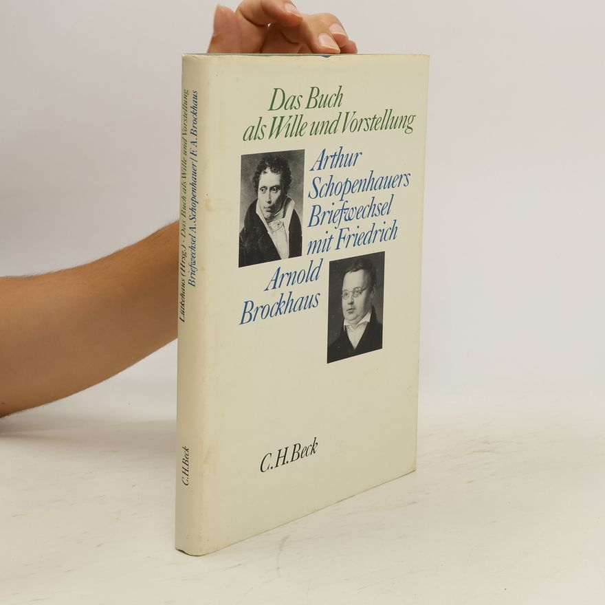 Arthur Schopenhauer Das Buch als Wille und Vorstellung