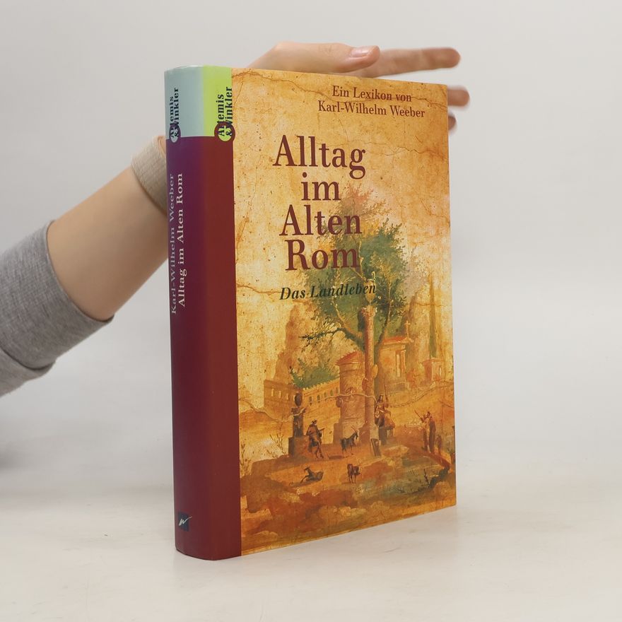 Karl-Wilhelm Weeber Alltag im alten Rom