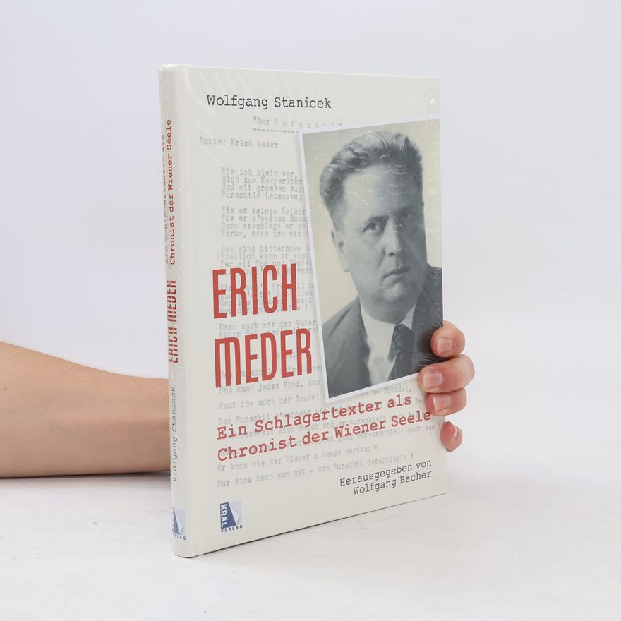 Wolfgang Stanicek Erich Meder - ein Schlagertexter als Chronist der Wiener Seele