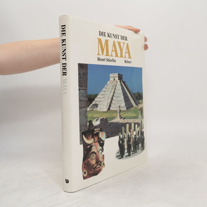 Henri Stierlin Die Kunst der Maya