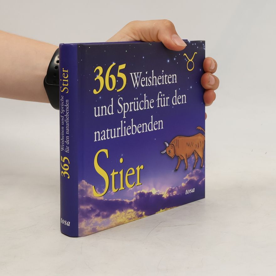 Autorenkollektiv 365 Weisheiten und Sprüche für den naturliebenden Stier