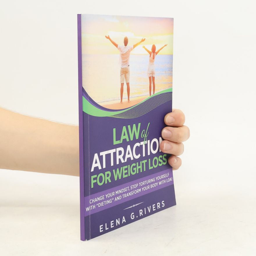 Elena G. Rivers Law of Attraction for Weight Loss
