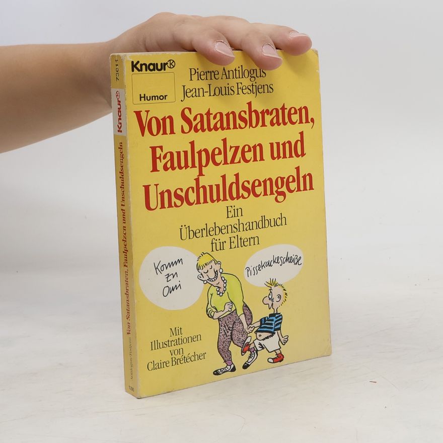 Pierre Antilogus Von Satansbraten, Faulpelzen und Unschuldsengeln