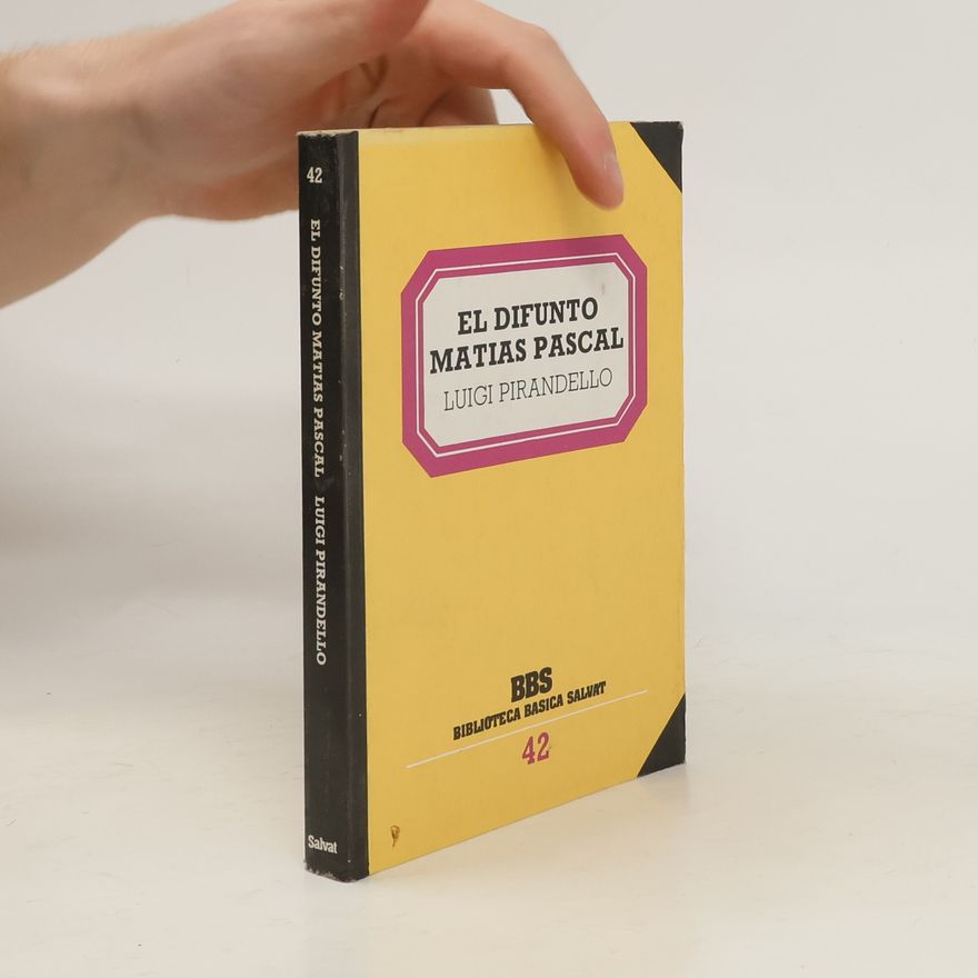 Luigi Pirandello El difunto Matías Pascal