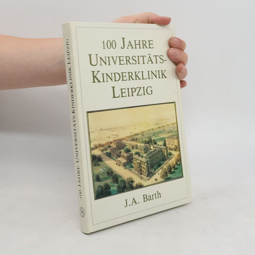 Wolfgang Braun 100 Jahre Universitäts-Kinderklinik Leipzig