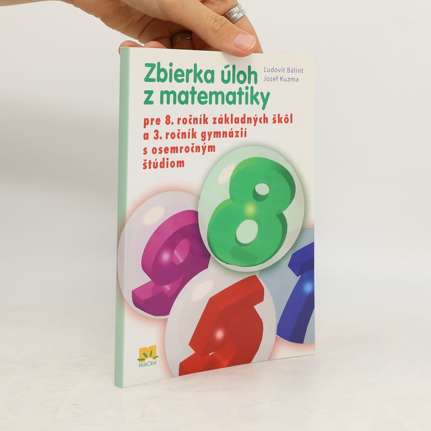 Bálint, Ľudovit Zbierka úloh z matematiky pre 8. ročník základných škôl a 3. ročník gymnázií s osemročným štúdiom