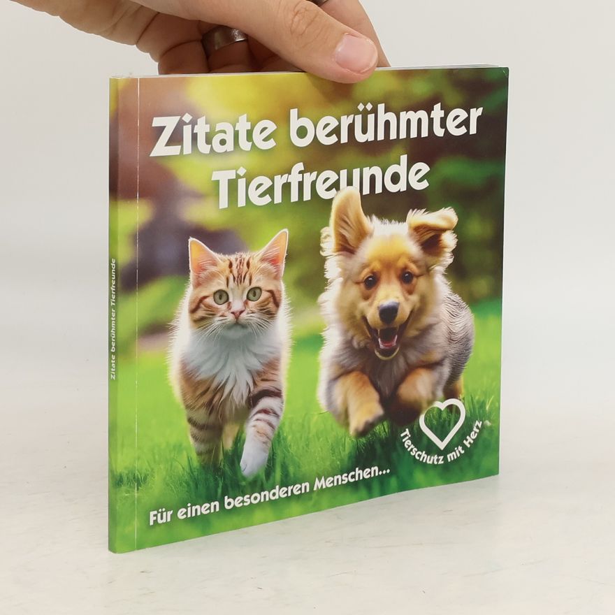 Autorenkollektiv Zitate berühmter Tierfreunde