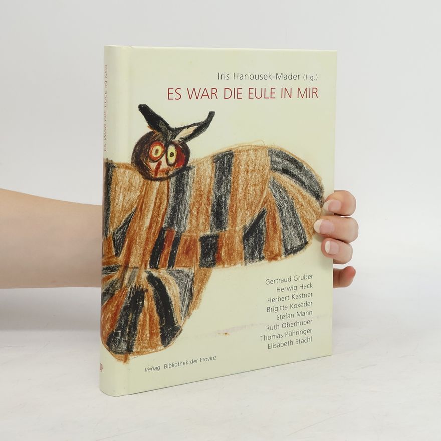 Iris Hanousek-Mader ... es war die Eule in mir ...