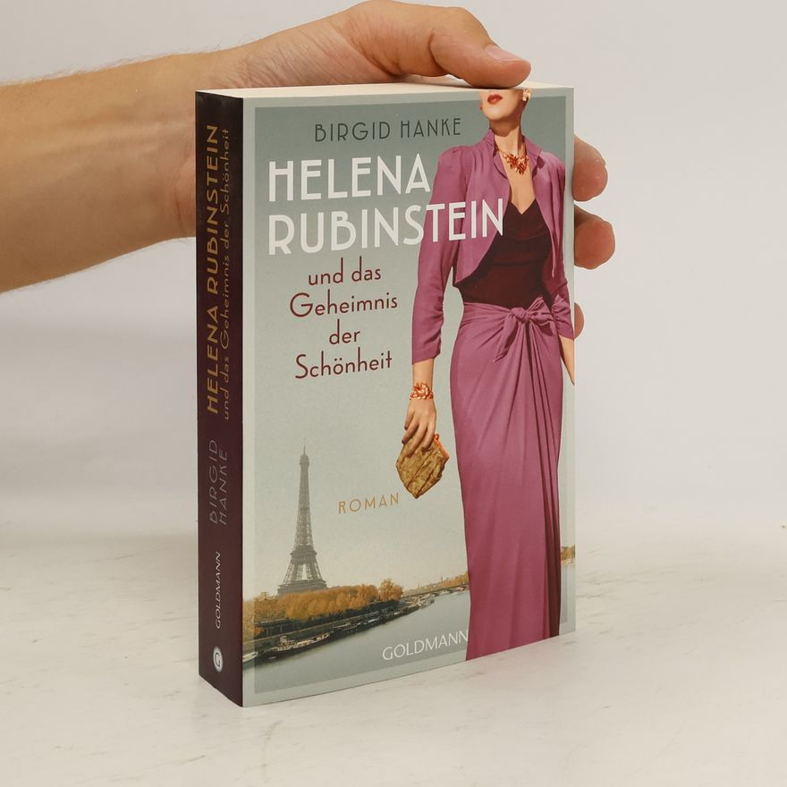 Birgid Hanke Helena Rubinstein und das Geheimnis der Schönheit