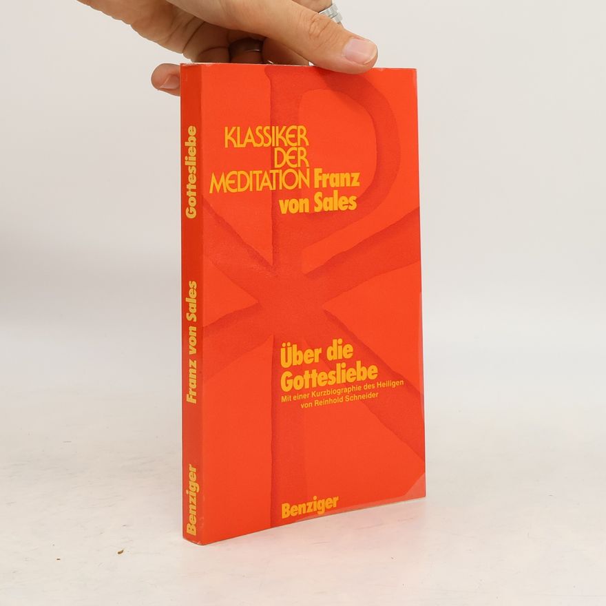 František Saleský Über die Gottesliebe