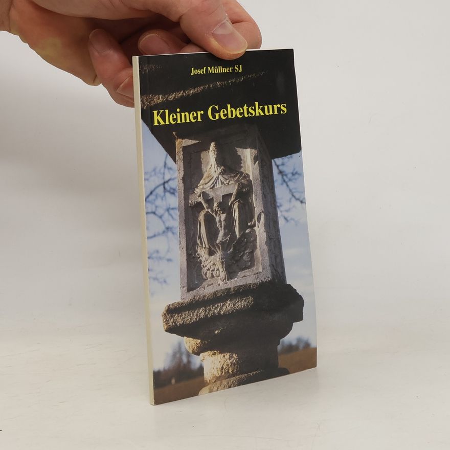 Josef Müllner Kleiner Gebetskurs