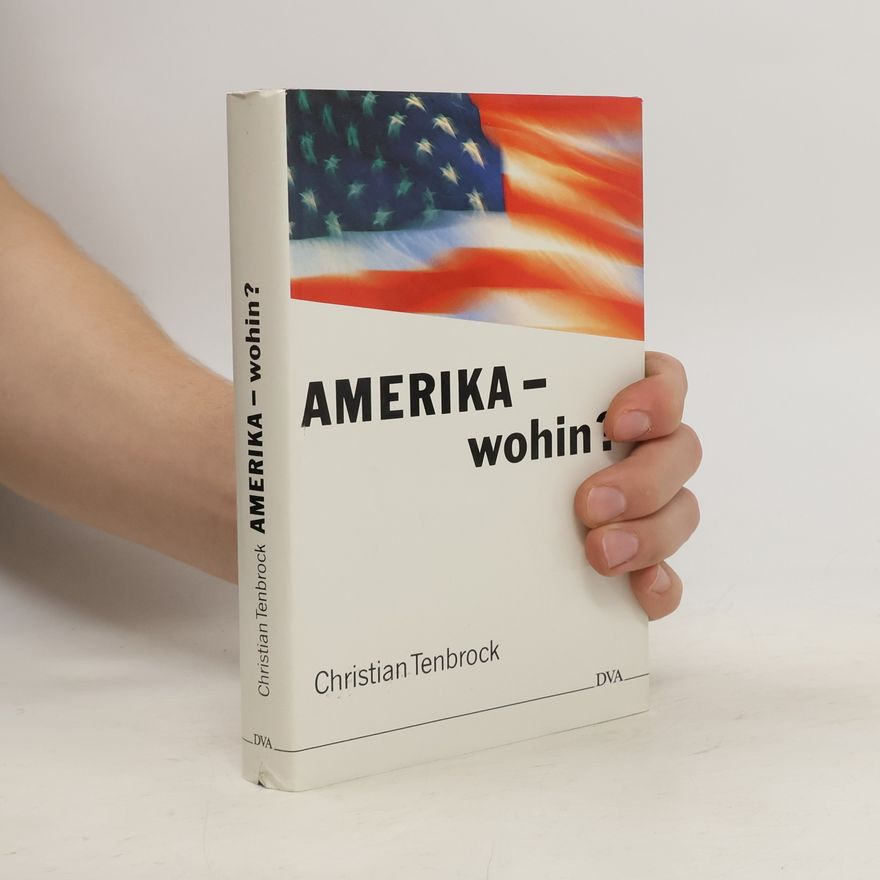 Christian Tenbrock Amerika - wohin?
