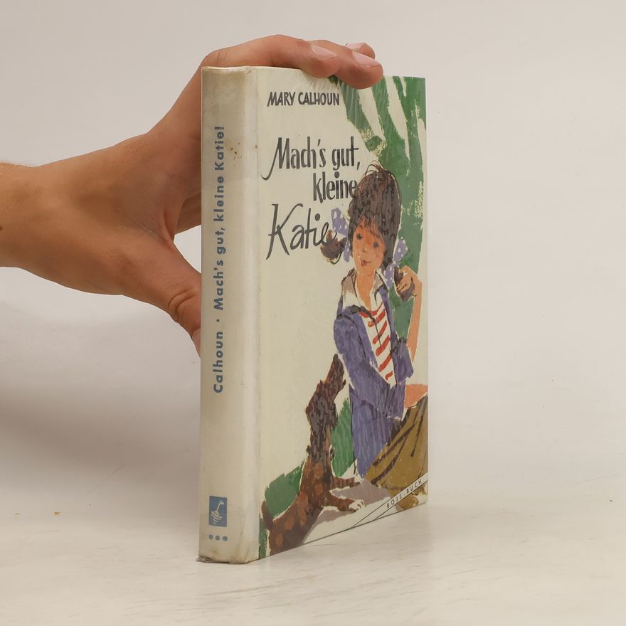Mary Calhoun Mach's gut, kleine Katie!