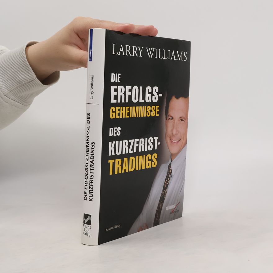 Larry R. Williams Die Erfolgsgeheimnisse des Kurzfristtradings