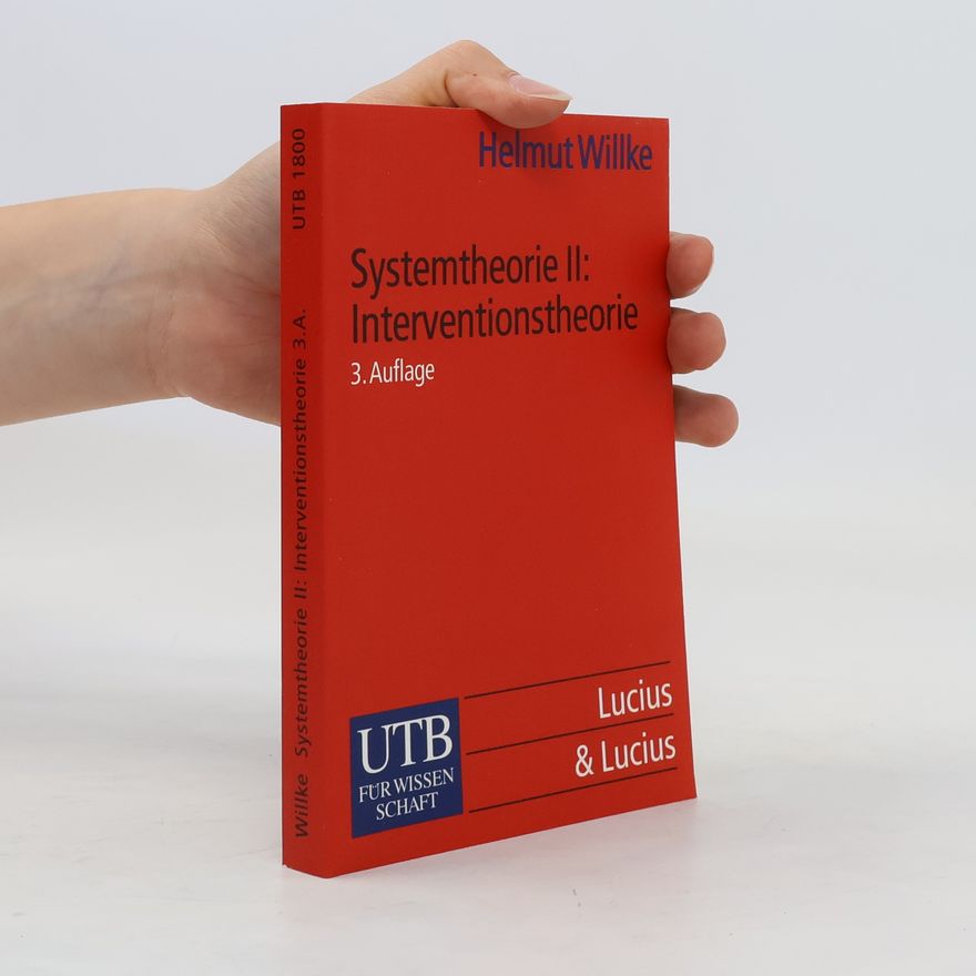 Helmut Willke Systemtheorie 2. Interventionstheorie.