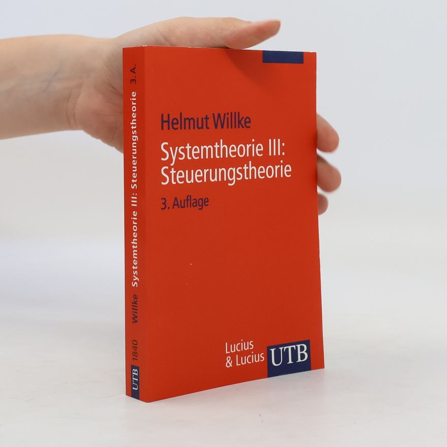 Helmut Willke Systemtheorie III. Steuerungstheorie