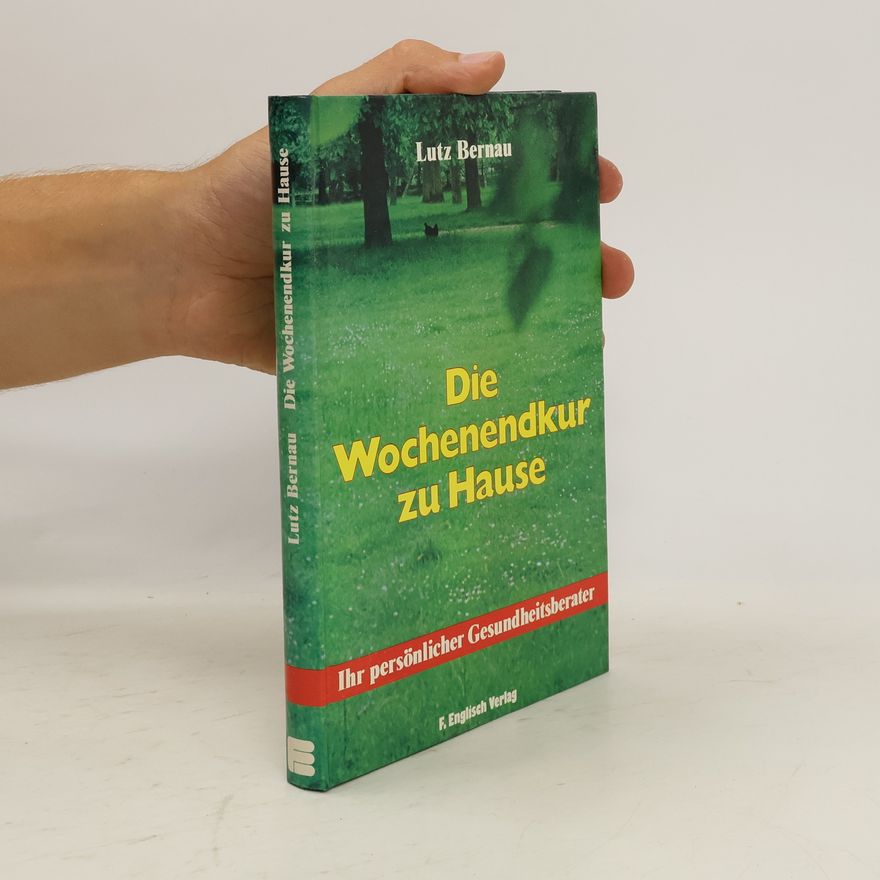 Lutz Bernau Die Wochenendkur zu Hause
