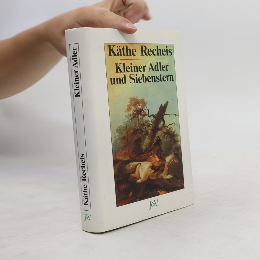 Käthe Recheis Kleiner Adler und Siebenstern