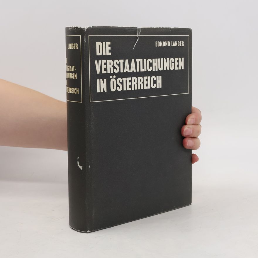 Edmond Langer Die Verstaatlichungen in Österreich