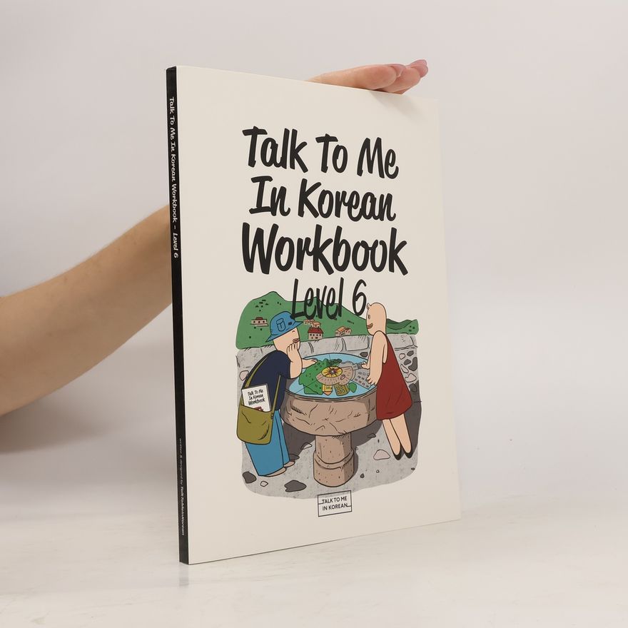 Autorenkollektiv Talk to Me in Korean Workbook. Level 6