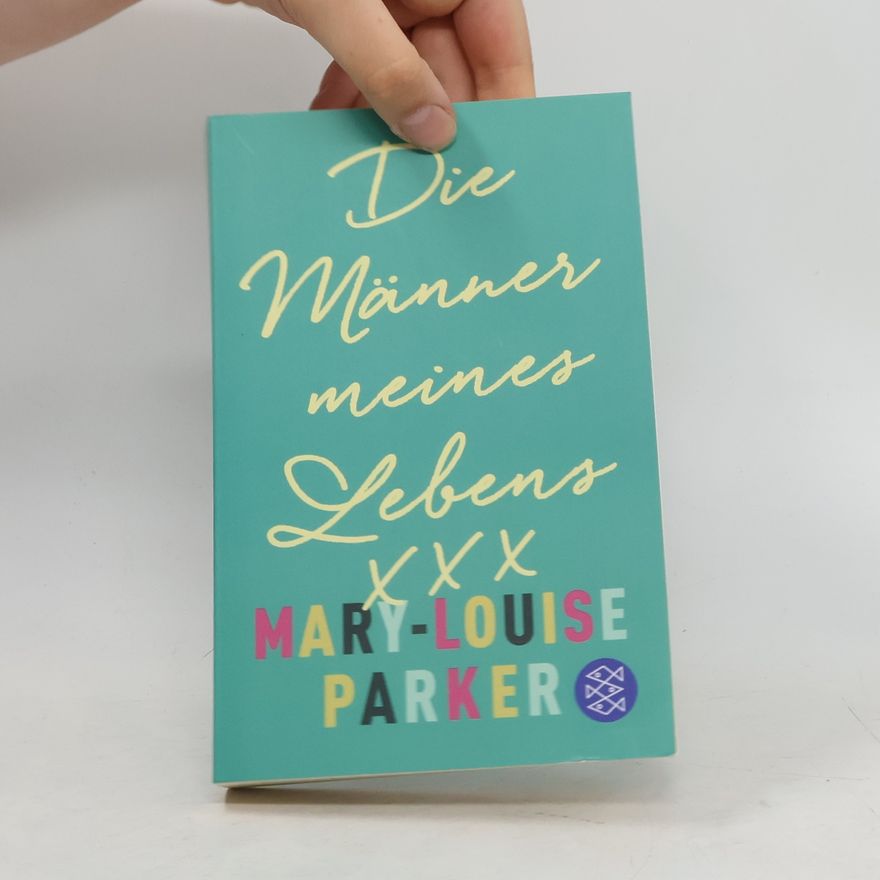 Mary-Louise Parker Die Männer meines Lebens