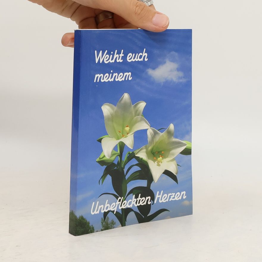 Collectif d'auteurs Weiht euch meinem Unbefleckten Herzen
