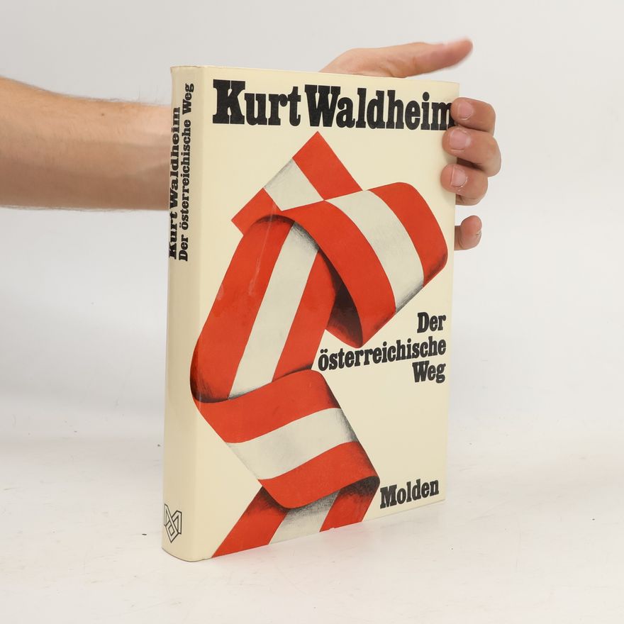 Kurt Waldheim Der österreichische Weg