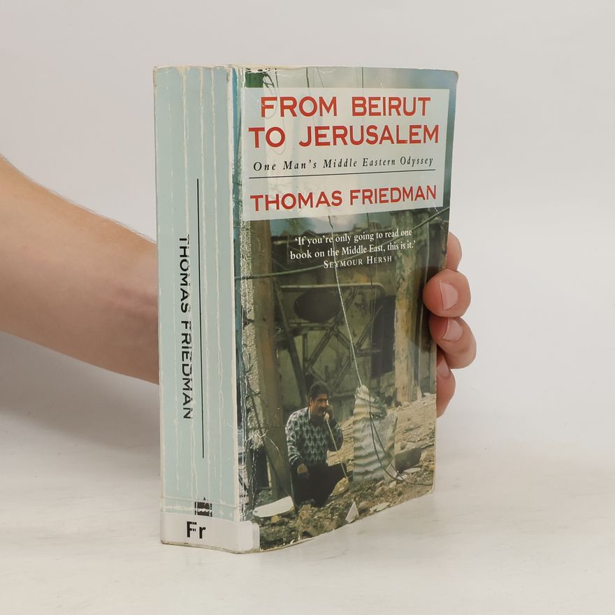 Thomas Friedman From Beirut to Jerusalem
